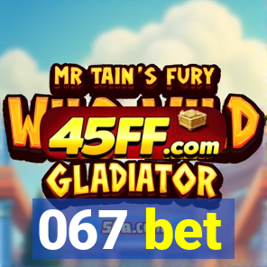 067 bet